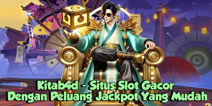 Kitab4d - Situs Slot Gacor Dengan Peluang Jackpot Yang Mudah